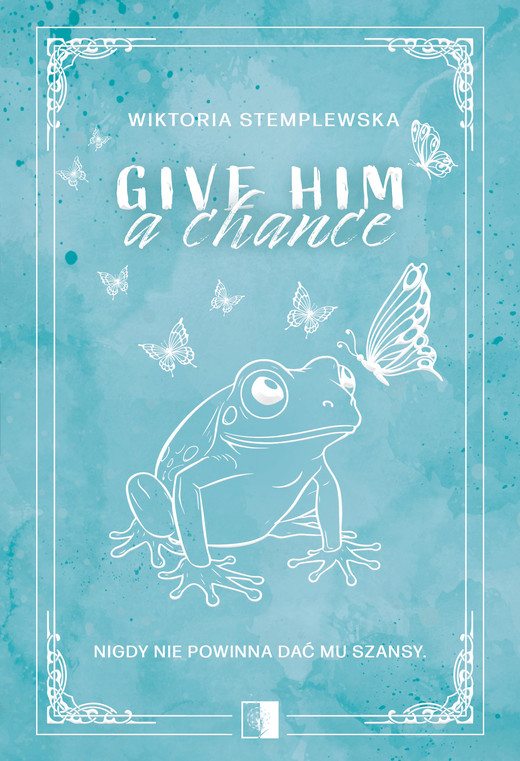 okładka Give Him a Chance ebook | epub, mobi | Wiktoria Stemplewska