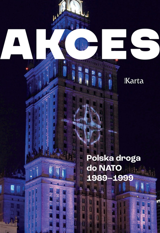 okładka Akces. Polska droga do NATO 1989–1999 ebook | epub, mobi | Andrzej Turkowski