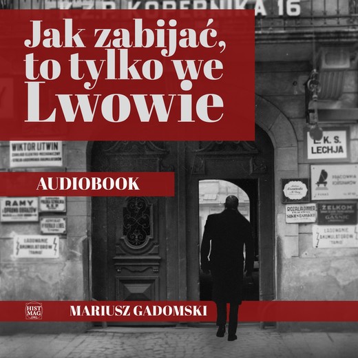 okładka Jak zabijać, to tylko we Lwowie audiobook | MP3 | Mariusz Gadomski