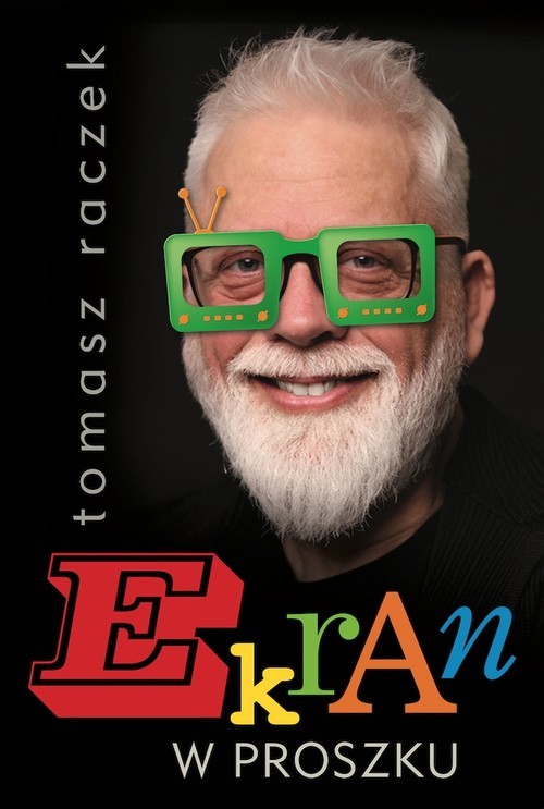 okładka Ekran w proszku Od telewizji do YouTube'a - historia osobista książka | Tomasz Raczek