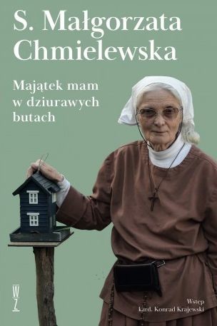 okładka Majątek mam w dziurawych butach książka | s. Małgorzata Chmielewska