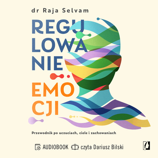 okładka Regulowanie emocji. Przewodnik po uczuciach, ciele i zachowaniach audiobook | MP3 | Raja Selvam