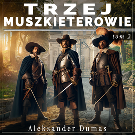 okładka Trzej muszkieterowie. Tom 2 audiobook | MP3 | Aleksander Dumas