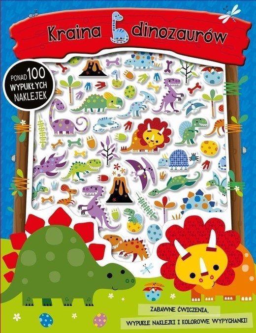 okładka Kraina dinozaurów. Ponad 100 wypukłych naklejek książka