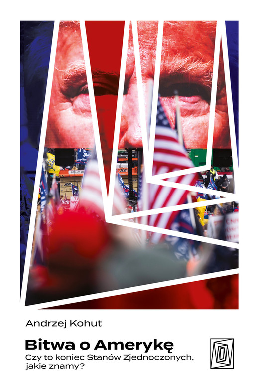 okładka Bitwa o Amerykę. Czy to koniec Stanów Zjednoczonych, jakie znamy? ebook | epub, mobi | Andrzej Kohut