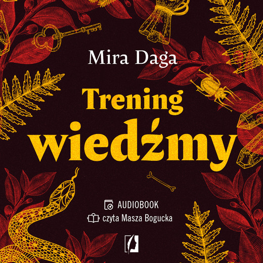 okładka Trening wiedźmy. Jak odnaleźć własną magiczną ścieżkę i wyjść ze swoim rzemiosłem do świata audiobook | MP3 | Mira Daga
