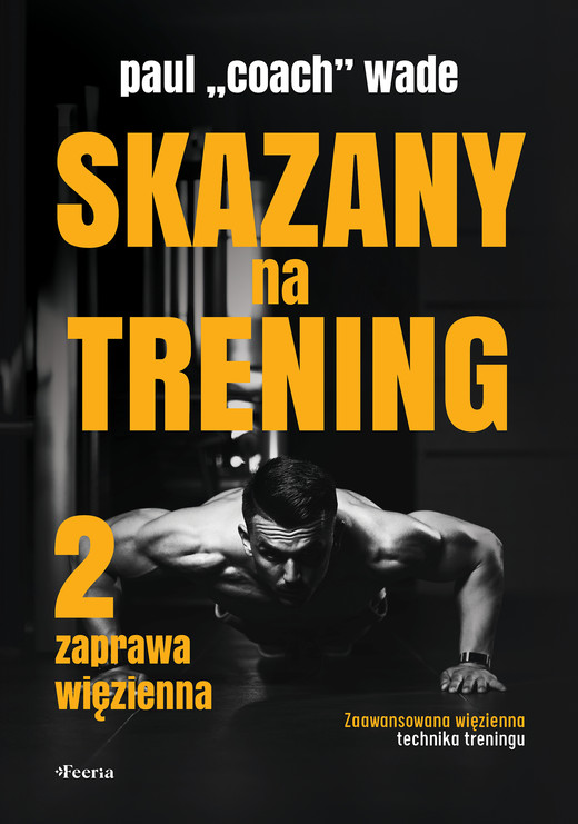 okładka Skazany na trening 2 ebook | epub, mobi | Paul „Coach” Wade