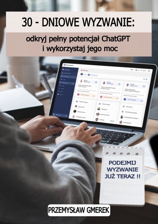 okładka 30-dniowe wyzwanie: odkryj pełny potencjał ChatGPT i wykorzystaj jego moc ebook | epub, mobi, pdf | PRZEMYSŁAW GMEREK