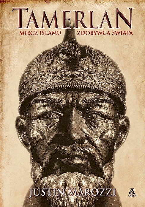 okładka Tamerlan. Miecz islamu. Zdobywca Świata książka | Justin Marozzi
