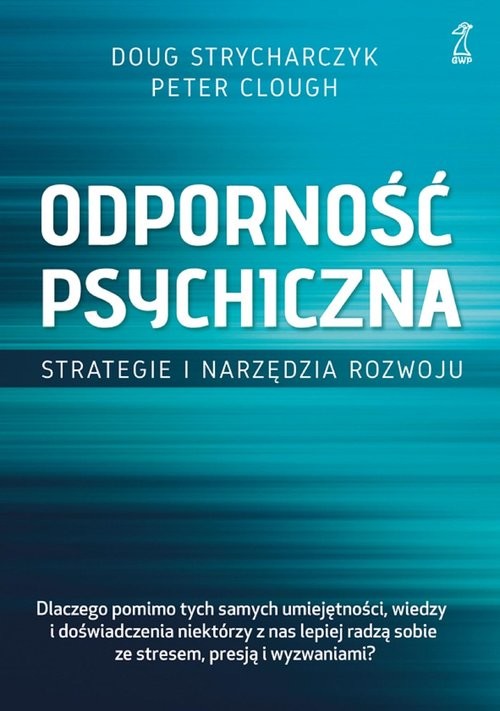 okładka Odporność psychiczna Strategie i narzędzia rozwoju książka | Doug Strycharczyk