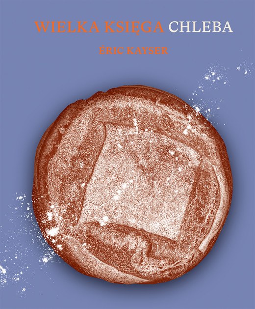 okładka Wielka księga chleba. 50 oryginalnych przepisów na naprawdę dobre pieczywo książka