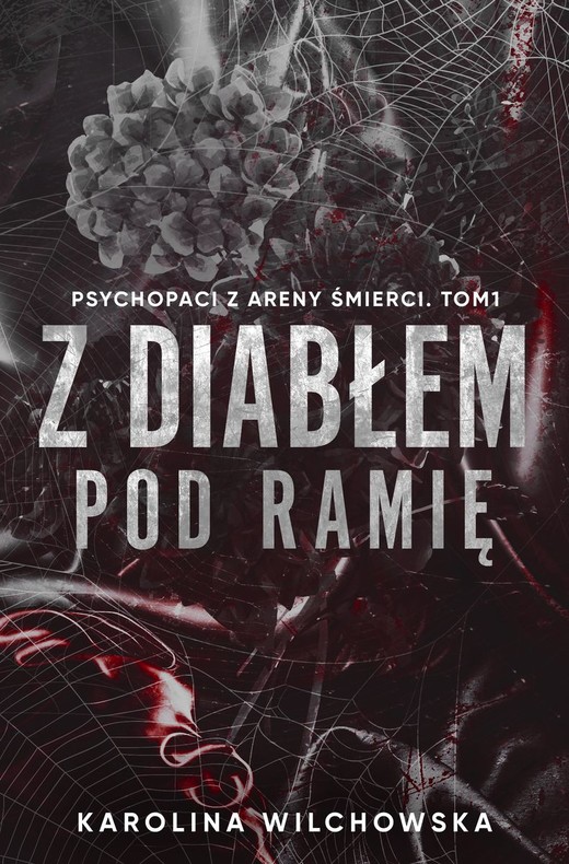 okładka Z diabłem pod ramię. Psychopaci z Areny Śmierci. Tom 1 książka