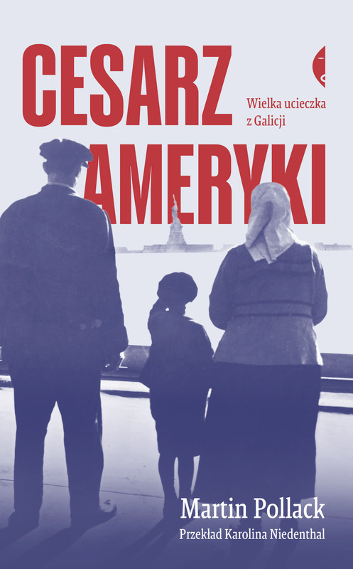 okładka Cesarz Ameryki. Wielka ucieczka z Galicji wyd. 3 książka