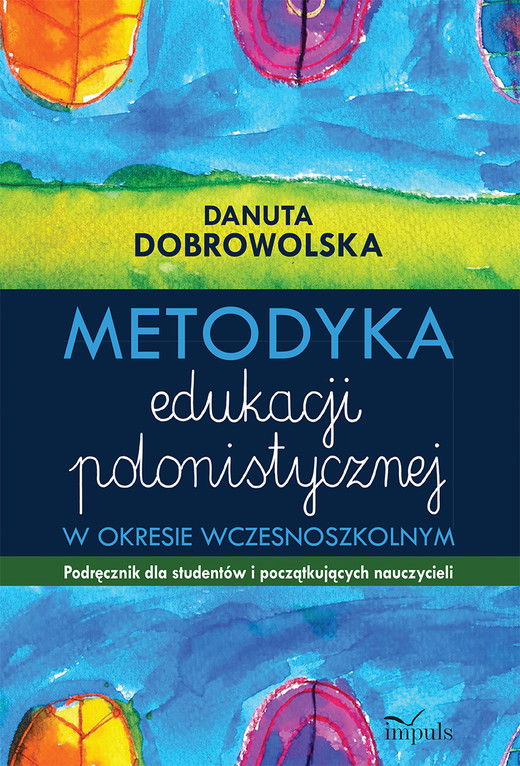 okładka Metodyka edukacji polonistycznej w okresie wczesnoszkolnym książka | Dobrowolska Danuta