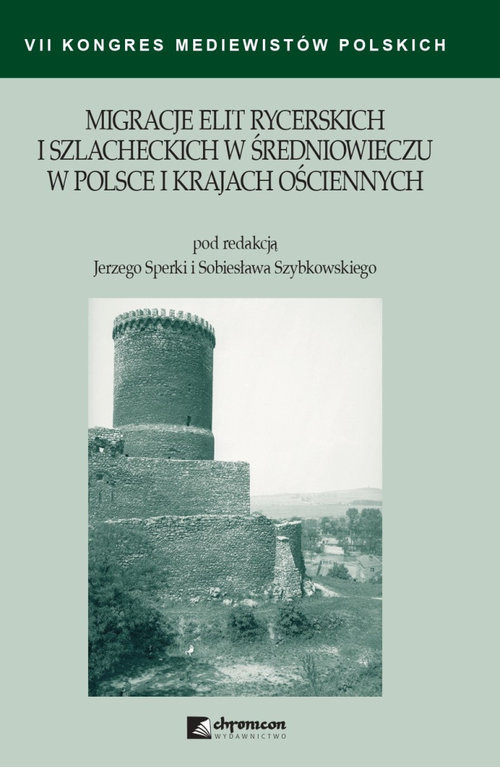 okładka Migracje elit rycerskich i szlacheckich w średniowieczu w Polsce i krajach ościennych książka