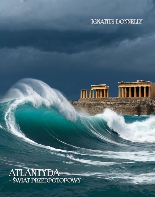 okładka Atlantyda – świat przedpotopowy. Atlantis – The Antediluvian World ebook | epub, mobi | Ignatius Donnelly