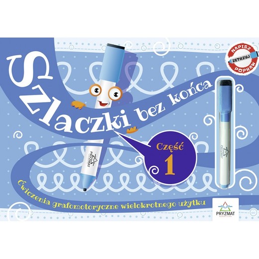 okładka Szlaczki bez końca. Ćwiczenia grafomotoryczne wielokrotnego użytku. Część 1 książka | Opracowanie zbiorowe