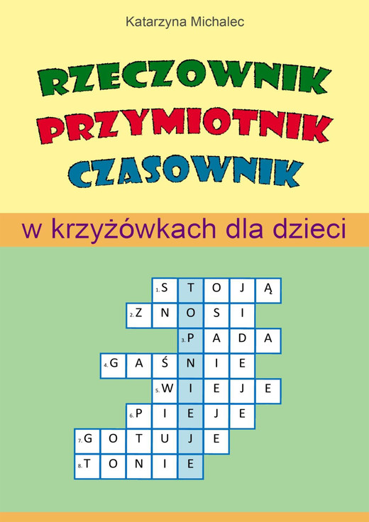 okładka Rzeczownik, przymiotnik, czasownik w krzyżówkach dla dzieci ebook | pdf | Katarzyna Michalec
