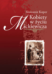 okładka Kobiety w życiu Mickiewicza ebook | epub, mobi | Sławomir Koper