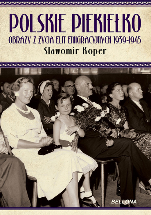 okładka Polskie piekiełko obrazy z życia elit emigracyjnych 1939-1945 ebook | epub, mobi | Sławomir Koper