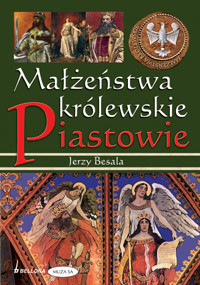 okładka Małżeństwa królewskie. Piastowie ebook | epub, mobi | Jerzy Besala