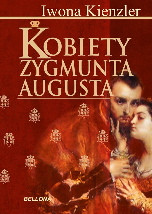 okładka Kobiety Zygmunta Augusta ebook | epub, mobi | Iwona Kienzler