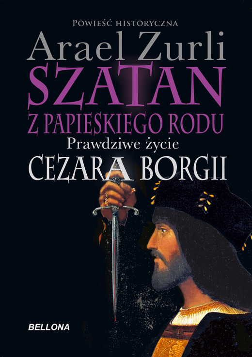 okładka Szatan z papieskiego rodu. Prawdziwe życie Cezara Borgi ebook | epub, mobi | Arael Zurli