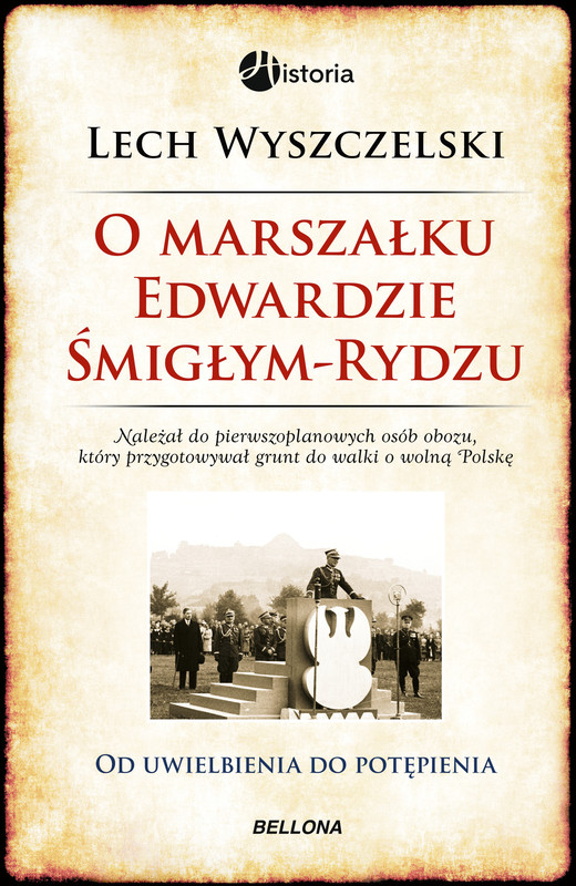 okładka O Marszałku Edwardzie Śmigłym-Rydzu ebook | epub, mobi | Lech Wyszczelski