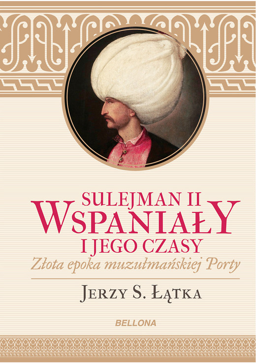 okładka Sulejman II Wspaniały i jego czasy ebook | epub, mobi | Jerzy S. Łątka