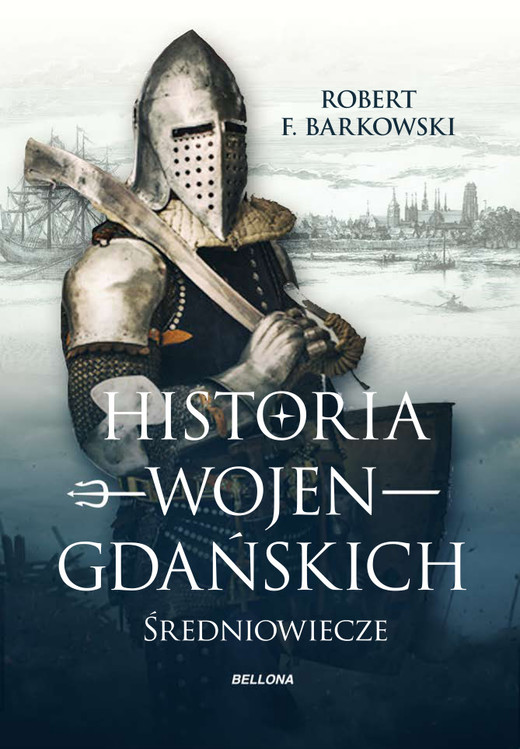 okładka Historia wojen gdańskich ebook | epub, mobi | Robert F. Barkowski