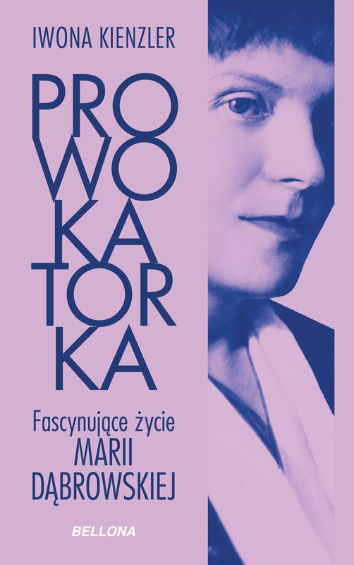 okładka Prowokatorka. Fascynujące życie Marii Dąbrowskiej ebook | epub, mobi | Iwona Kienzler
