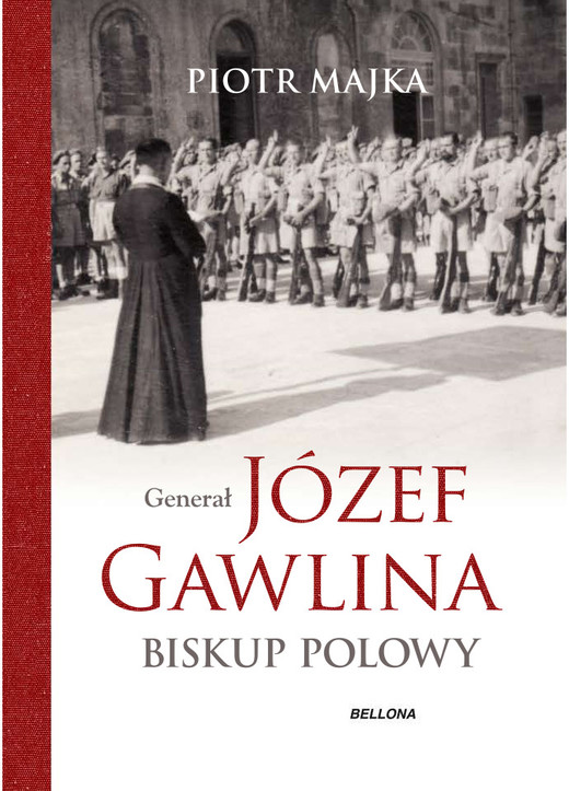 okładka Generał Józef Gawlina. Biskup polowy ebook | epub, mobi | Majka Piotr