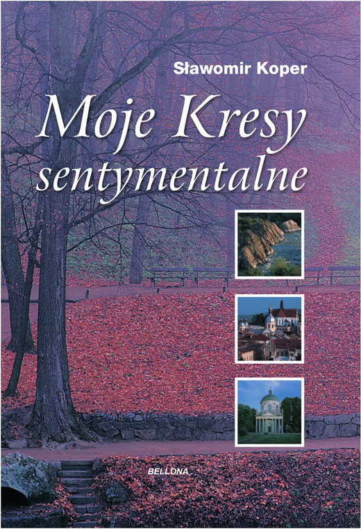 okładka Moje Kresy sentymentalne ebook | epub, mobi | Sławomir Koper