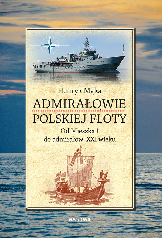 okładka Admirałowie polskiej floty. Od Mieszka I do admirałów XXI wieku ebook | epub, mobi | Henryk Mąka
