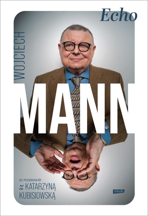 okładka Echo. Z Wojciechem Mannem rozmawia Katarzyna Kubisiowska ebook | epub, mobi | Wojciech Mann, Katarzyna Kubisiowska