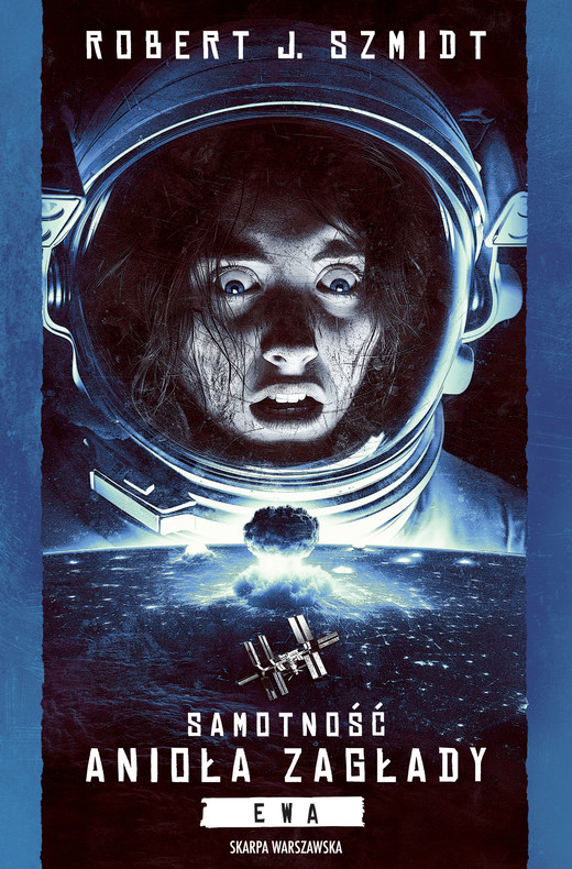 okładka Samotność Anioła Zagłady. Ewa ebook | epub, mobi | Robert J. Szmidt