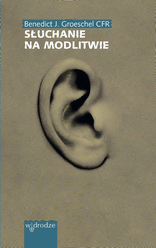 okładka Słuchanie na modlitwie ebook | epub, mobi | Benedict Groeschel