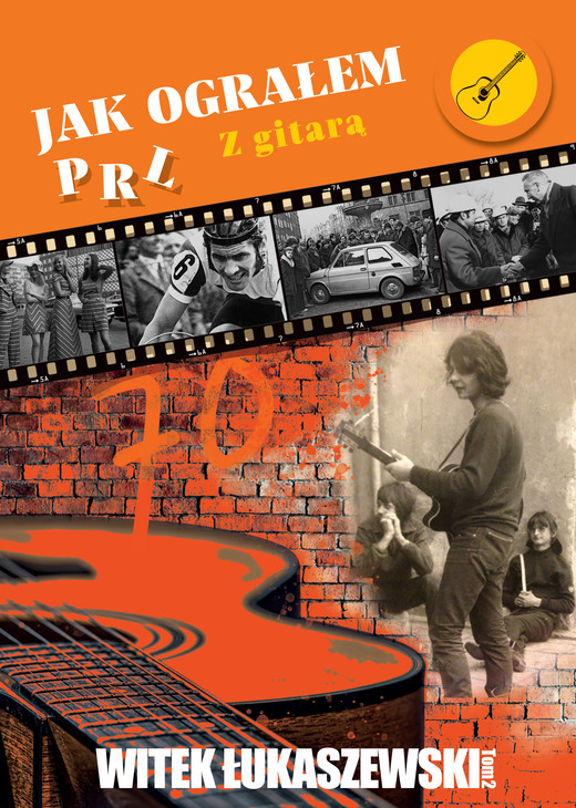 okładka Jak ograłem PRL. Z gitarą tom 2 ebook | epub, mobi | Witek Łukaszewski