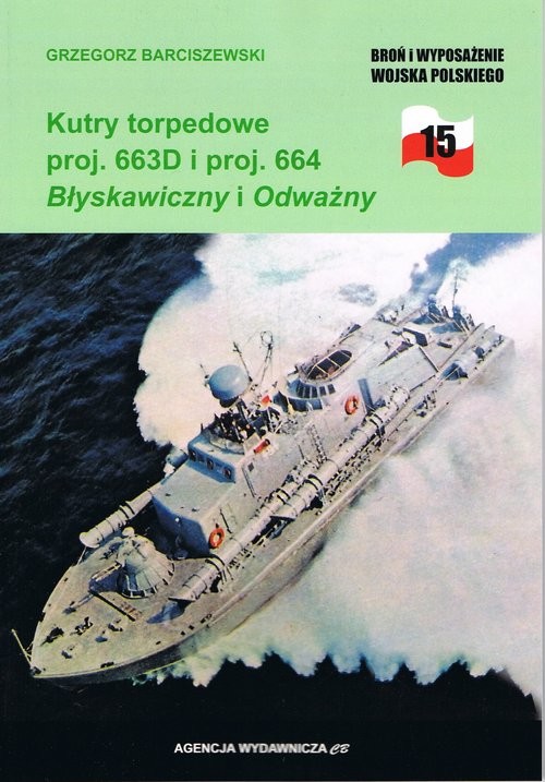 okładka Kutry torpedowe proj. 663D i proj. 664 Błyskawiczny i Odważny książka | Grzegorz Barciszewski