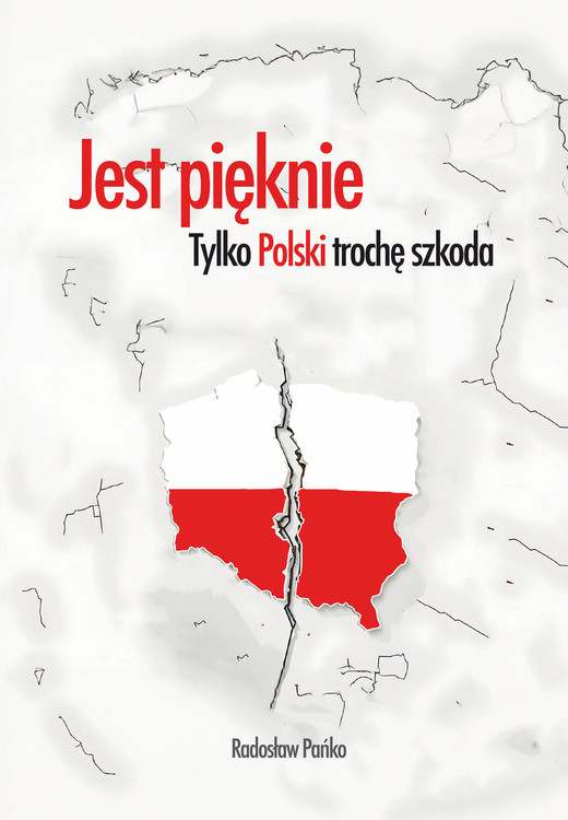 okładka Jest pięknie, tylko Polski trochę szkoda książka