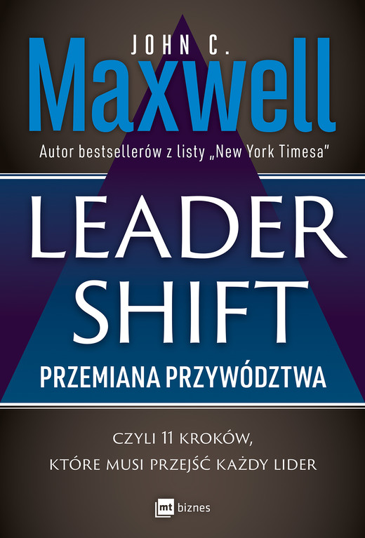 okładka Leadershift. Przemiana przywództwa, czyli 11 kroków, które musi przejść każdy lider ebook | epub, mobi | Jon C. Maxwell
