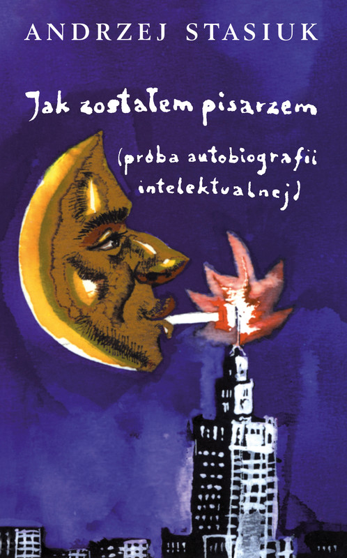 okładka Jak zostałem pisarzem (próba autobiografii intelektualnej) ebook | epub, mobi | Andrzej Stasiuk