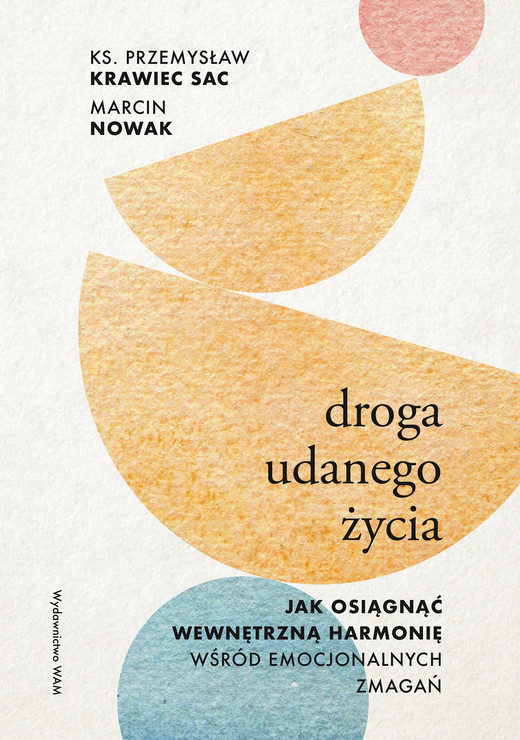 okładka Droga udanego życia ebook | epub, mobi | Marcin Nowak, ks. Przemysław Krawiec SAC