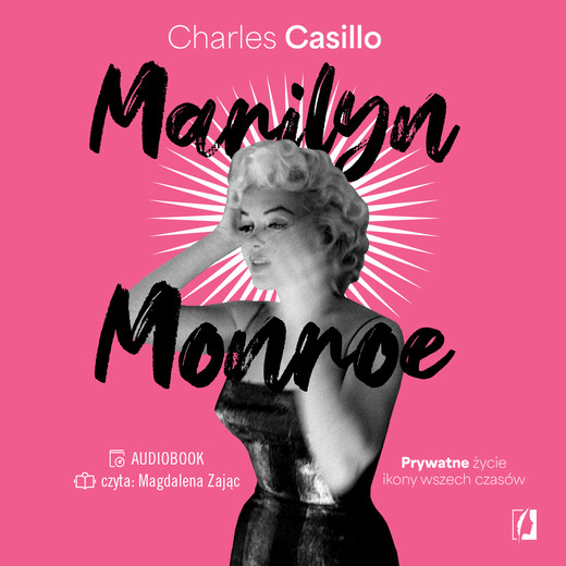 okładka Marilyn Monroe. Prywatne życie ikony wszech czasów audiobook | MP3 | Charles Casillo