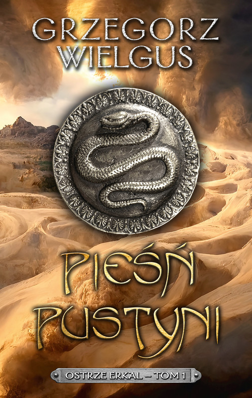 okładka Pieśń pustyni. Ostrze Erkal – tom 1 ebook | epub, mobi | Grzegorz Wielgus