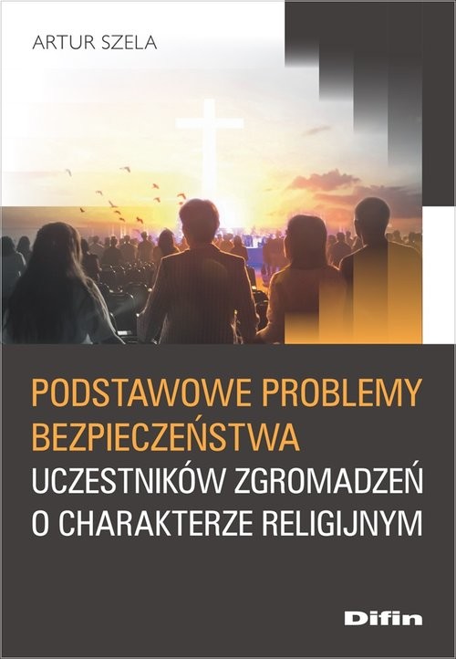 okładka Podstawowe problemy bezpieczeństwa uczestników zgromadzeń o charakterze religijnym książka