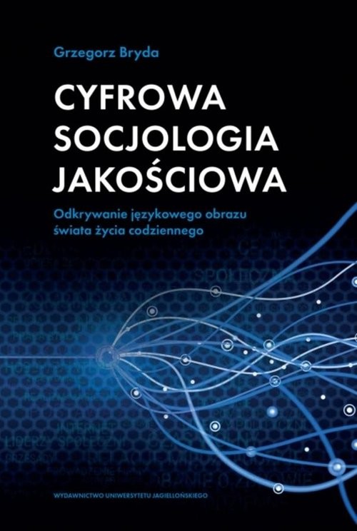 okładka Cyfrowa socjologia jakościowa Odkrywanie językowego obrazu świata życia codziennego książka