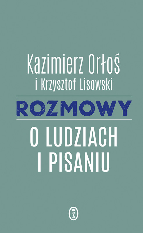 okładka Rozmowy o ludziach i pisaniu książka