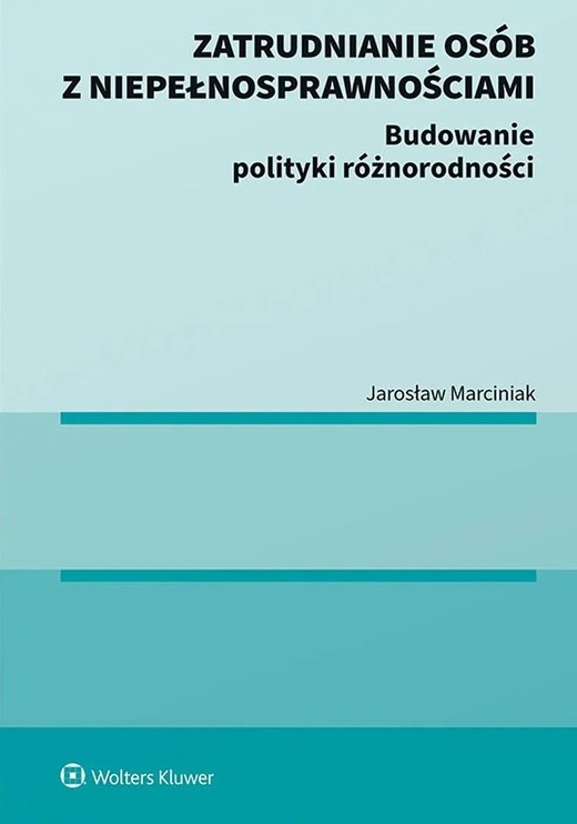 okładka Zatrudnianie osób z niepełnosprawnościami. Budowanie polityki różnorodności książka | Jarosław Marciniak