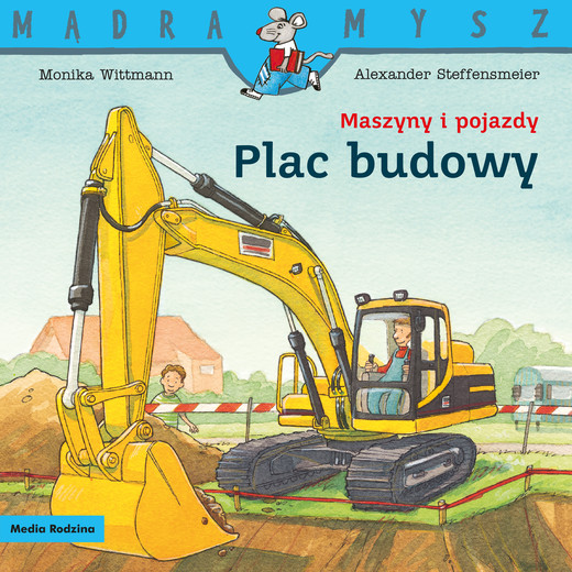 okładka Plac budowy. Maszyny i pojazdy. Mądra Mysz książka